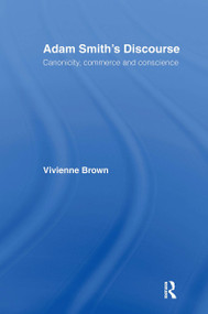 Adam Smith's Discourse (Canonicity, Commerce and Conscience) by Vivienne Brown, 9780415095938