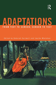 Adaptations (From Text to Screen, Screen to Text) - 9780415167383 by Deborah Cartmell, Imelda Whelehan, 9780415167383