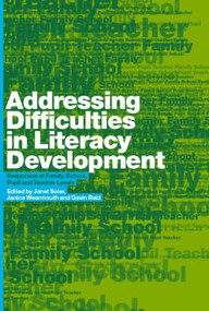 Addressing Difficulties in Literacy Development (Responses at Family, School, Pupil and Teacher Levels) by Gavin Reid, Janet Soler, Janice Wearmouth, 9780415289030