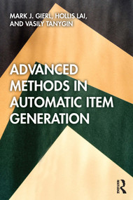 Advanced Methods in Automatic Item Generation - 9780367458324 by Mark J. Gierl, Hollis Lai, Vasily Tanygin, 9780367458324
