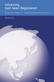 Advancing East Asian Regionalism - 9780415546874 by Melissa Curley, Nicholas Thomas, 9780415546874