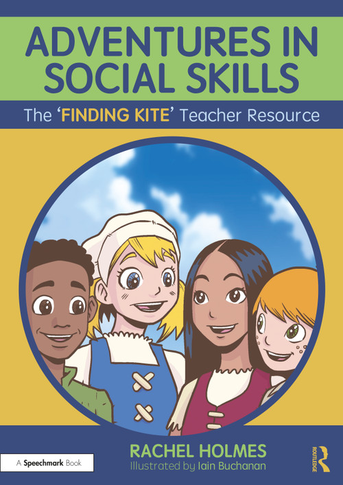 Adventures in Social Skills (The ‘Finding Kite' Teacher Guide) by Rachel Holmes, 9780367510381