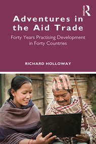Adventures in the Aid Trade (Forty Years Practising Development in Forty Countries) - 9780367434038 by Richard Holloway, 9780367434038