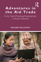 Adventures in the Aid Trade (Forty Years Practising Development in Forty Countries) - 9780367434038 by Richard Holloway, 9780367434038