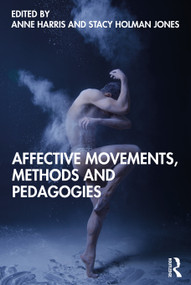 Affective Movements, Methods and Pedagogies - 9780367437343 by Anne Harris, Stacy Holman Jones, 9780367437343