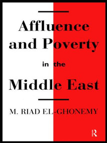 Affluence and Poverty in the Middle East by M. Riad El-Ghonemy, 9780415100335