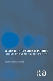 Africa in International Politics (External Involvement on the Continent) - 9780415358361 by Ian Taylor, Paul Williams, 9780415358361