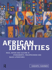 African Identities (Pan-Africanisms and Black Identities) by Kadiatu Kanneh, 9780415164450