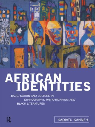 African Identities (Pan-Africanisms and Black Identities) by Kadiatu Kanneh, 9780415164450