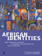 African Identities (Pan-Africanisms and Black Identities) by Kadiatu Kanneh, 9780415164450