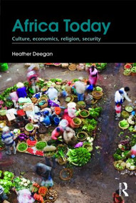 Africa Today (Culture, Economics, Religion, Security) by Heather Deegan, 9780415418843