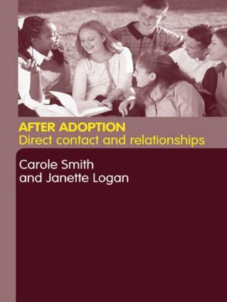After Adoption (Direct Contact and Relationships) - 9780415282215 by Janette Logan, Carole Smith, 9780415282215