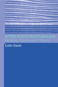 After Poststructuralism (Reading, Stories, Theory) - 9780415316095 by Colin Davis, 9780415316095