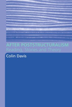 After Poststructuralism (Reading, Stories, Theory) - 9780415316095 by Colin Davis, 9780415316095