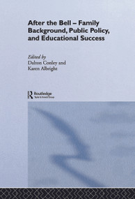 After the Bell (Family Background, Public Policy and Educational Success) - 9780415645768 by Karen Albright, Dalton Conley, 9780415645768