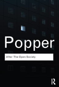 After The Open Society (Selected Social and Political Writings) - 9780415610230 by Karl Popper, Piers Norris Turner, Jeremy Shearmur, 9780415610230