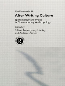 After Writing Culture (Epistemology and Praxis in Contemporary Anthropology) - 9780415150064 by Andrew Dawson, Jenny Hockey, Allison James, 9780415150064