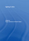 Ageing in Asia (Asia's Position in the New Global Demography) by Roger Goodman, Sarah Harper, 9780415464260