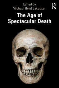 The Age of Spectacular Death - 9780367368272 by Michael Hviid Jacobsen, 9780367368272