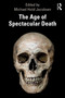 The Age of Spectacular Death - 9780367368272 by Michael Hviid Jacobsen, 9780367368272