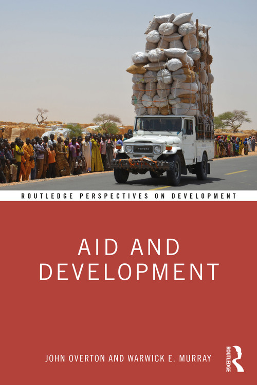 Aid and Development by John Overton, Warwick E. Murray, 9780367414849