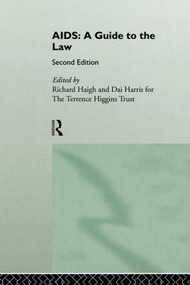 AIDS: A Guide to the Law by Richard Haigh, Dai Harris, 9780415096997