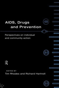 AIDS, Drugs and Prevention by Richard Hartnoll, Tim Rhodes, 9780415102049
