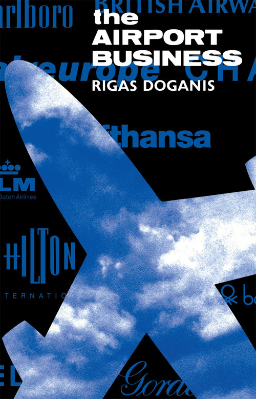 The Airport Business by Professor Rigas Doganis, Rigas Doganis, 9780415081177