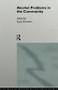 Alcohol Problems in the Community by Larry Harrison, 9780415110433