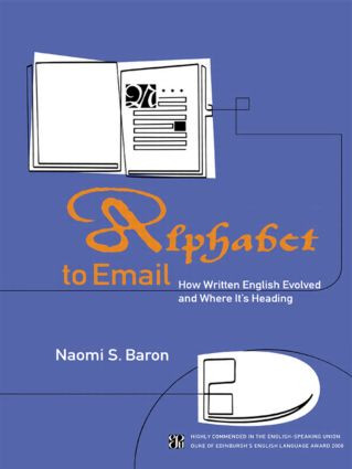 Alphabet to Email (How Written English Evolved and Where It's Heading) - 9780415186865 by Naomi S. Baron, 9780415186865