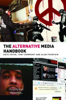 The Alternative Media Handbook - 9780415359658 by Kate Coyer, Tony Dowmunt, Alan Fountain, 9780415359658