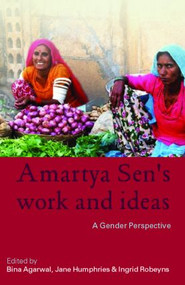 Amartya Sen's Work and Ideas (A Gender Perspective) - 9780415373203 by Bina Agarwal, Jane Humphries, Ingrid Robeyns, 9780415373203