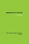 American City Politics by Peter Madgwick, 9780415759625