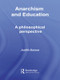 Anarchism and Education (A Philosophical Perspective) - 9780415653510 by Judith Suissa, 9780415653510
