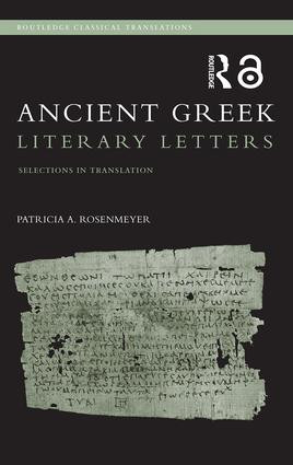 Ancient Greek Literary Letters (Selections in Translation) - 9780415285513 by Patricia A. Rosenmeyer, 9780415285513
