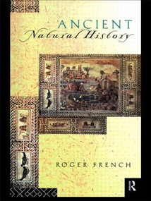 Ancient Natural History (Histories of Nature) - 9780415115452 by Roger French, 9780415115452