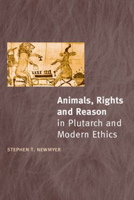 Animals, Rights and Reason in Plutarch and Modern Ethics - 9780415240475 by Stephen T. Newmyer, 9780415240475