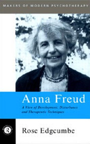 Anna Freud (A View of Development, Disturbance and Therapeutic Techniques) - 9780415102001 by Rose Edgcumbe, 9780415102001