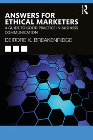 Answers for Ethical Marketers (A Guide to Good Practice in Business Communication) - 9780367529505 by Deirdre K. Breakenridge, 9780367529505