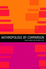 Anthropology, by Comparison - 9780415260541 by Richard G. Fox, Andre Gingrich, 9780415260541