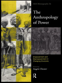 The Anthropology of Power - 9780415193894 by Angela Cheater, 9780415193894