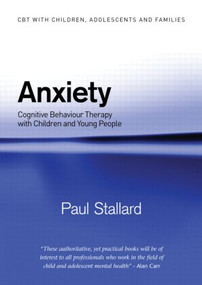 Anxiety (Cognitive Behaviour Therapy with Children and Young People) - 9780415372558 by Paul Stallard, 9780415372558