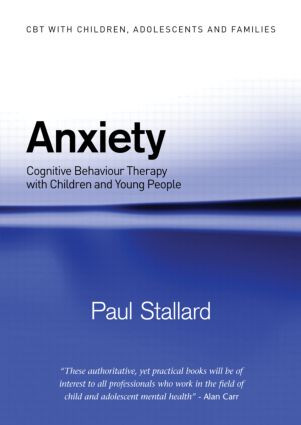 Anxiety (Cognitive Behaviour Therapy with Children and Young People) - 9780415372558 by Paul Stallard, 9780415372558
