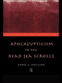 Apocalypticism in the Dead Sea Scrolls - 9780415146371 by John J. Collins, 9780415146371
