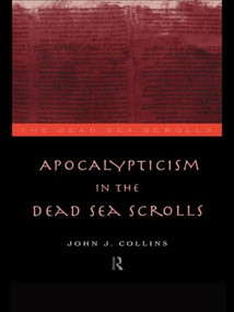 Apocalypticism in the Dead Sea Scrolls - 9780415146371 by John J. Collins, 9780415146371