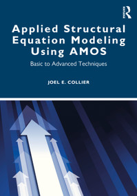 Applied Structural Equation Modeling using AMOS (Basic to Advanced Techniques) - 9780367435264 by Joel E. Collier, 9780367435264