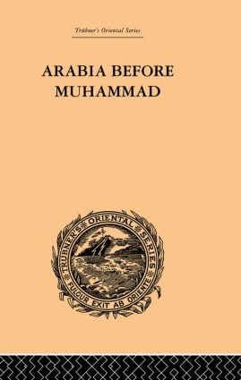 Arabia Before Muhammad by De Lacy O'Leary, 9780415510844
