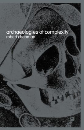 Archaeologies of Complexity - 9780415273084 by Robert Chapman, 9780415273084