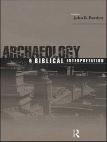 Archaeology and Biblical Interpretation - 9780415141147 by John R. Bartlett, 9780415141147