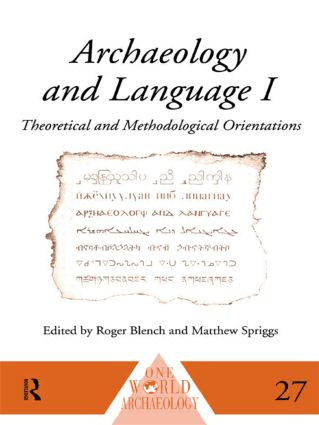 Archaeology and Language I (Theoretical and Methodological Orientations) - 9780415513487 by Roger Blench, Matthew Spriggs, 9780415513487